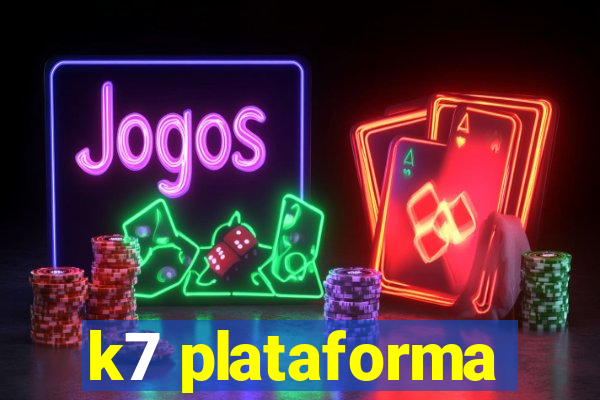 k7 plataforma